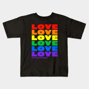 Love Comes in All Colors Kids T-Shirt